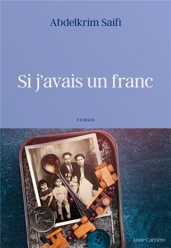 Couverture du livre « Si j'avais un franc » de Abdelkrim Saifi aux éditions Anne Carriere