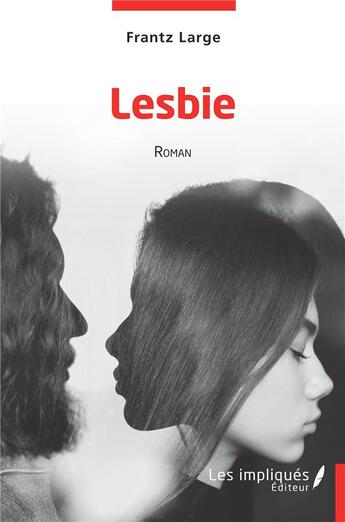 Couverture du livre « Lesbie » de Frantz Large aux éditions Les Impliques