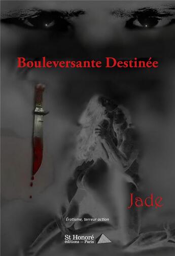 Couverture du livre « Bouleversante destinee » de Jade aux éditions Saint Honore Editions