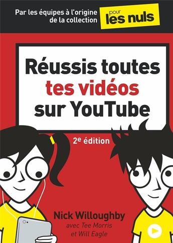 Couverture du livre « Réussis toutes tes vidéos sur YouTube pour les nuls (2e édition) » de Nick Willougby aux éditions First Interactive