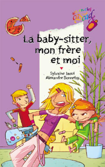 Couverture du livre « La baby-sitter, mon frère et moi » de Alexandre Bonnefoy et Slvaine Jaoui aux éditions Rageot