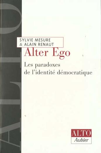 Couverture du livre « Alter ego - les paradoxes de l'identite democratique » de Renaut/Mesure aux éditions Aubier