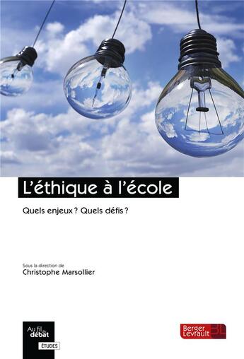 Couverture du livre « L'éthique à l'école ; quels enjeux ? quels défis ? » de Christophe Marsollier et Collectif aux éditions Berger-levrault