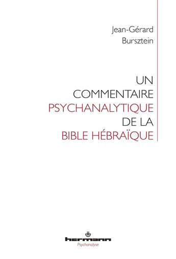 Couverture du livre « Un commentaire psychanalytique de la Bible hébraïque » de Jean-Gerard Bursztein aux éditions Hermann