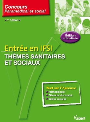 Couverture du livre « Entrée en IFSI ; thèmes sanitaires et sociaux (8e édition) » de Jacques Bruneteau aux éditions Vuibert