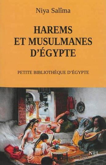 Couverture du livre « Harems et musulmanes d'Egypte » de Niya Salima aux éditions Nel