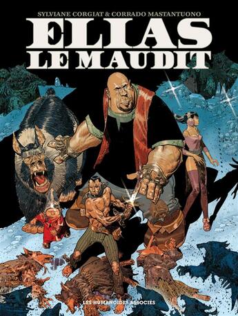 Couverture du livre « Elias le maudit ; intégrale » de Sylviane Corgiat et Corrado Mastantuono aux éditions Humanoides Associes