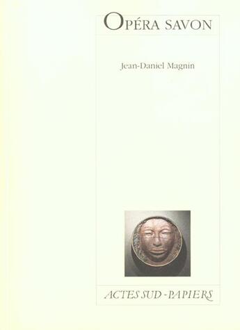 Couverture du livre « L'opera savon » de Jean-Daniel Magnin aux éditions Actes Sud