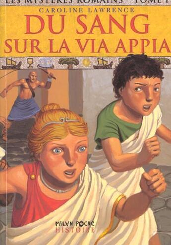 Couverture du livre « Les mystères romains T.1 ; du sang sur la Via Appia » de Caroline Lawrence aux éditions Milan