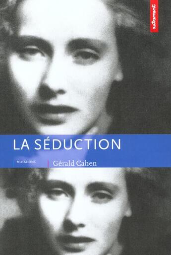 Couverture du livre « La Séduction » de Gerald Cahen aux éditions Autrement