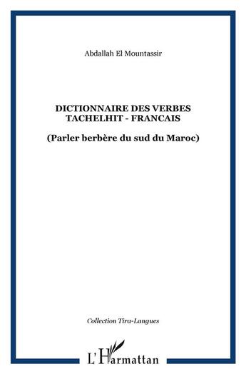 Couverture du livre « Dictionnaire Des Verbes ; Tachelhit-Francais » de Abdallah El Mountassir aux éditions L'harmattan