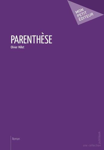 Couverture du livre « Parenthèse » de Olivier Millet aux éditions Publibook