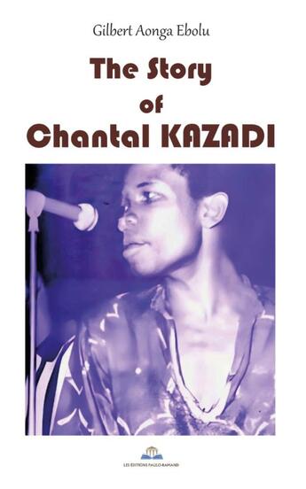 Couverture du livre « The story of Chantal Kazadi » de Gilbert Aonga Ebolu aux éditions Livre Story Editions