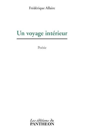 Couverture du livre « Un voyage intérieur » de Frederique Allaire aux éditions Editions Du Panthéon