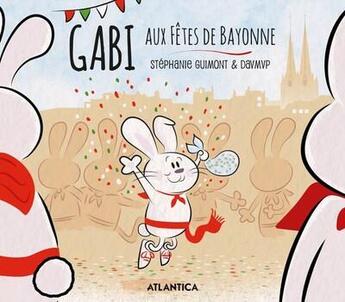 Couverture du livre « Gabi aux fêtes de Bayonne » de Stephane Guimont et Davmvp aux éditions Atlantica