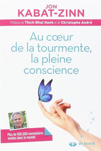 Couverture du livre « Au coeur de la tourmente, la pleine conscience » de Jon Kabat-Zinn aux éditions De Boeck Superieur