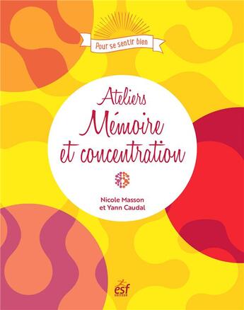 Couverture du livre « Ateliers mémoire et concentration » de Nicole Masson et Yann Caudal aux éditions Esf Prisma