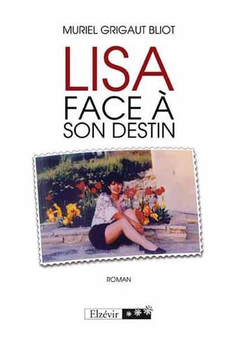 Couverture du livre « Lisa face à son destin » de Muriel Grigaut-Bliot aux éditions Elzevir