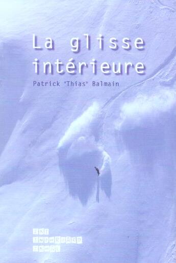 Couverture du livre « La glisse intérieure » de Patrick Thias Balmain aux éditions Le Souffle D'or