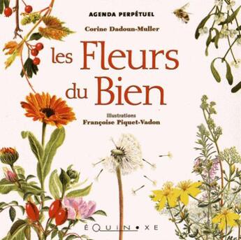 Couverture du livre « Agenda perpétuel les fleurs du bien » de Francoise Piquet-Vadon et Corine Dadoun-Muller aux éditions Equinoxe