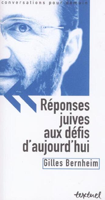 Couverture du livre « Réponses juives aux défis d'aujourd'hui » de Gilles Bernheim aux éditions Textuel