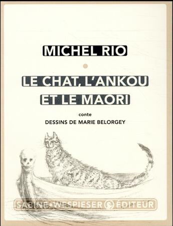 Couverture du livre « Le chat, l'ankou et le maori » de Michel Rio et Marie Belorgey aux éditions Sabine Wespieser