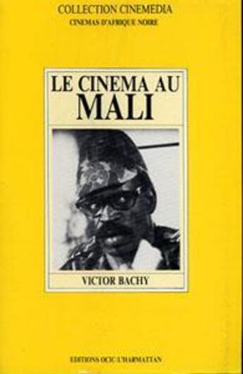 Couverture du livre « Le cinema du mali » de Victor Bachy aux éditions L'harmattan