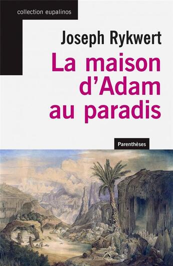 Couverture du livre « La maison d'Adam au paradis » de Joseph Rykwert aux éditions Parentheses