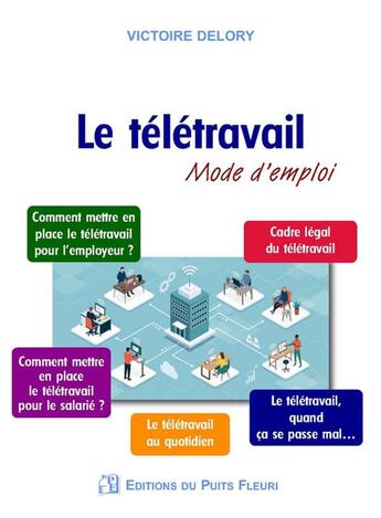 Couverture du livre « Le télétravail : mode d'emploi » de Victoire Delory aux éditions Puits Fleuri