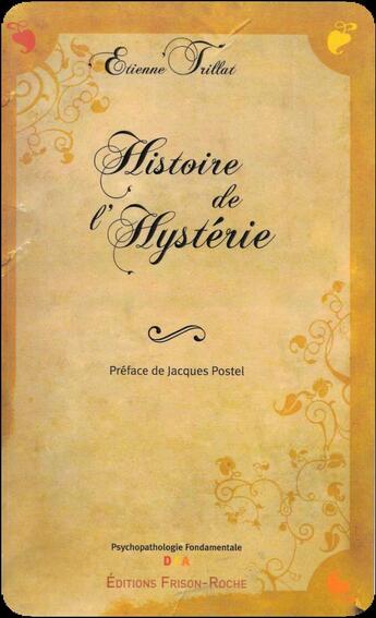 Couverture du livre « Histoire de l'hystérie » de Etienne Trillat aux éditions Frison Roche