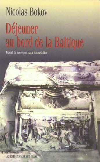 Couverture du livre « Dejeuner au bord de la baltique » de Nicolas Bokov aux éditions Noir Sur Blanc