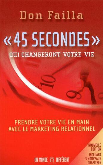 Couverture du livre « 45 secondes qui changeront votre vie » de Don Failla aux éditions Un Monde Different