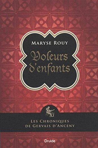 Couverture du livre « Les chroniques de gervais d'anceny v 02 voleurs d'enfants » de Maryse Rouy aux éditions Druide