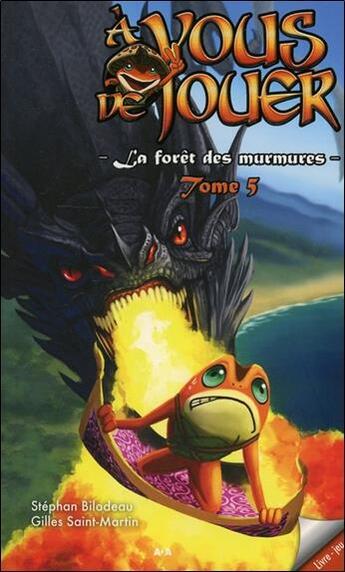 Couverture du livre « À vous de jouer ; la forêt des murmures t.5 » de Stefan Bilodeau et Gilles Saint-Martin aux éditions Ada