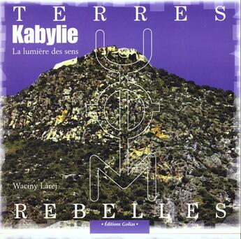 Couverture du livre « Kabylie ; la lumiere des sens » de Waciny Lerdj aux éditions Golias