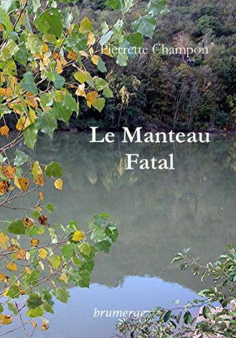 Couverture du livre « Le manteau fatal » de Pierrette Champon aux éditions Brumerge