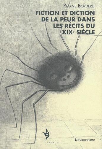 Couverture du livre « Fiction et diction de la peur dans les récits du XIXe siècle » de Regine Borderie aux éditions La Baconniere