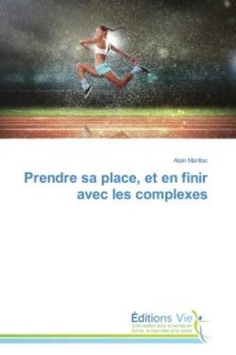 Couverture du livre « Prendre sa place, et en finir avec les complexes » de Marillac Alain aux éditions Vie