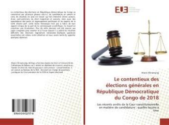 Couverture du livre « Le contentieux des elections generales en republique democratique du congo de 2018 - les recents arr » de Olinamung Kharis aux éditions Editions Universitaires Europeennes