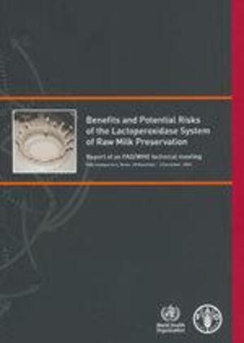 Couverture du livre « Benefits & potential risks of the lactoperoxidase system of raw milk preservation. report of an fao/ » de  aux éditions Fao