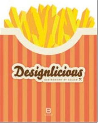 Couverture du livre « Designlicious gastronomy by design » de Rachel Koh aux éditions Gingko Press