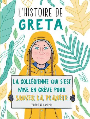 Couverture du livre « L'histoire de Greta ; la collégienne qui s'est mise en grève pour sauver la planète » de Camerini et Carratello aux éditions Livres Et Compagnie