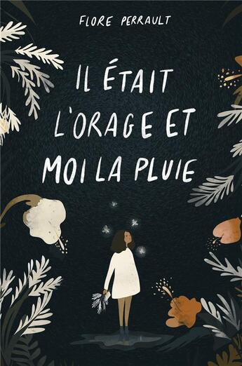 Couverture du livre « Il était l'orage et moi la pluie » de Flore Perrault aux éditions Librinova