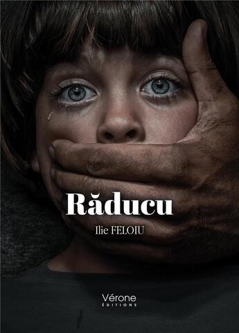 Couverture du livre « Raducu » de Ilie Feloiu aux éditions Verone