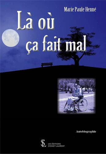 Couverture du livre « La ou ca fait mal » de Marie Paule Henne aux éditions Sydney Laurent