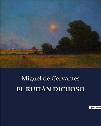 Couverture du livre « EL RUFIÁN DICHOSO » de Miguel De Cervantes aux éditions Culturea