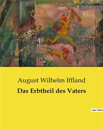 Couverture du livre « Das Erbtheil des Vaters » de Iffland A W. aux éditions Culturea