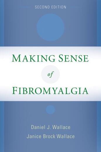 Couverture du livre « Making Sense of Fibromyalgia: New and Updated » de Wallace Janice Brock aux éditions Oxford University Press Usa