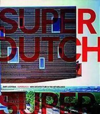 Couverture du livre « Superdutch, new architecture in the netherlands » de  aux éditions Thames & Hudson