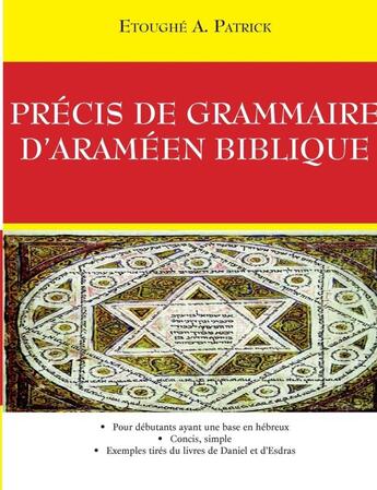 Couverture du livre « Précis de grammaire d'araméen biblique » de Etoughe A. Patrick aux éditions Lulu